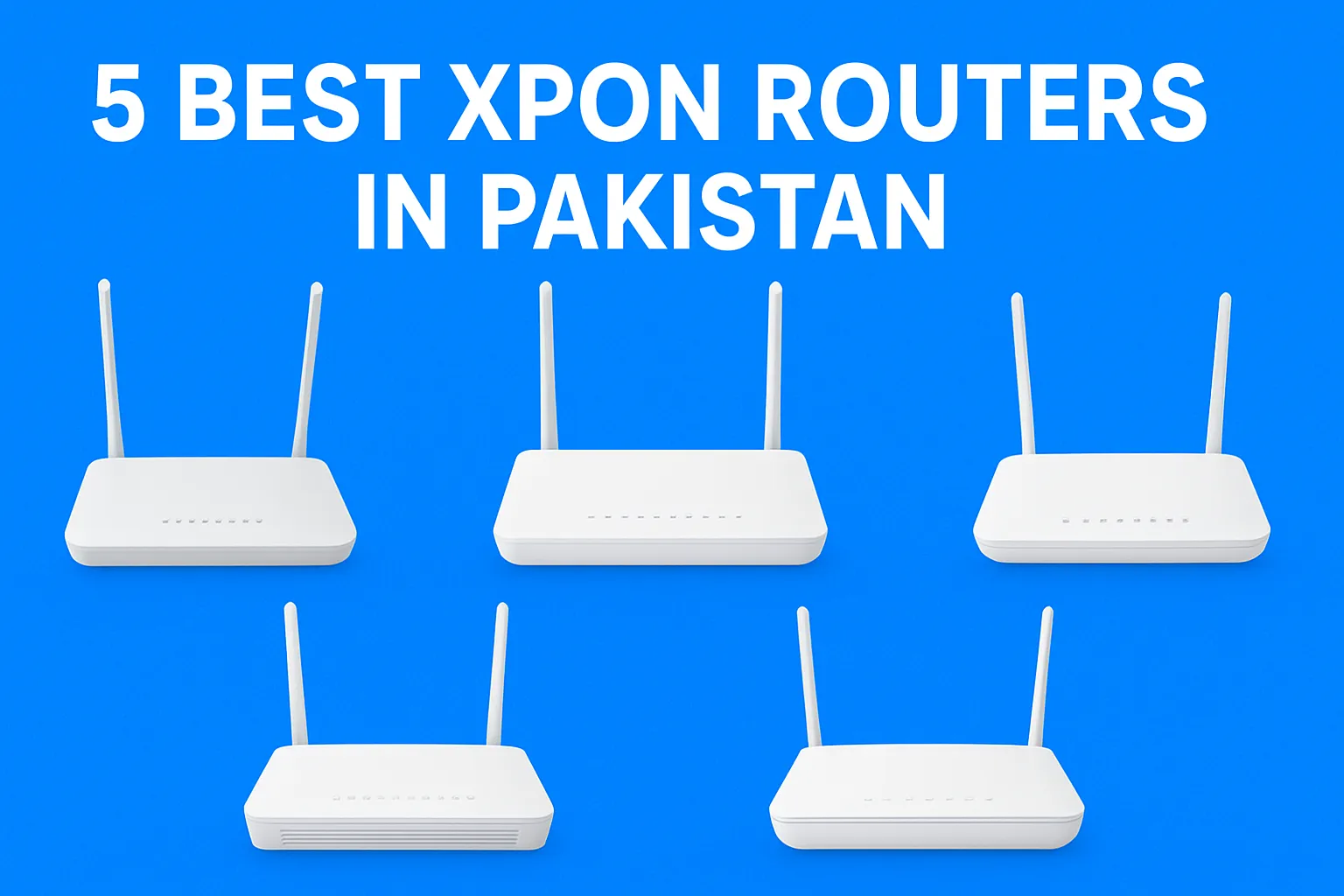 Best Xpon Routers In Pakistan - mbatrasers.pk
